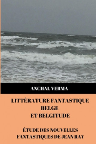 Könyv Litterature Fantastique Belge et Belgitude 