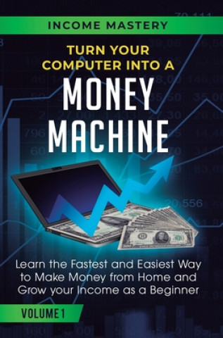 Carte Turn Your Computer Into a Money Machine 