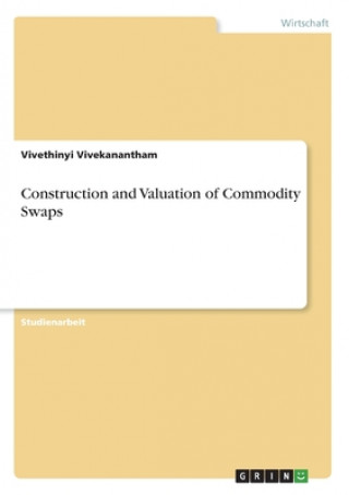 Kniha Construction and Valuation of Commodity Swaps 