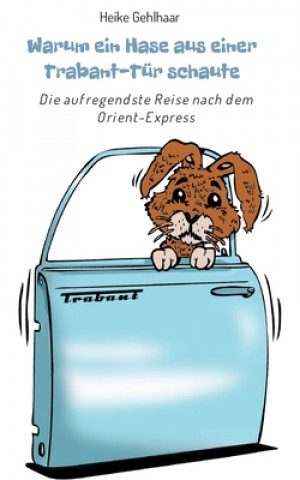 Kniha Warum ein Hase aus einer Trabant-Tür schaute 