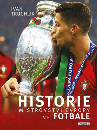 Kniha Historie mistrovství Evropy ve fotbale Ivan Truchlik