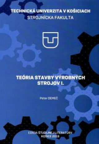 Kniha Teória stavby výrobných strojov I. Peter Demeč