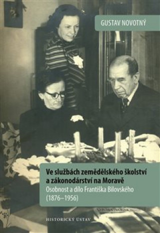 Book Ve službách zemědělského školství a zákonodárství na Moravě Gustav Novotný