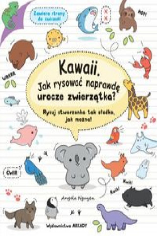 Kniha Kawaii Jak rysować naprawdę urocze zwierzątka? Nguyen Angela