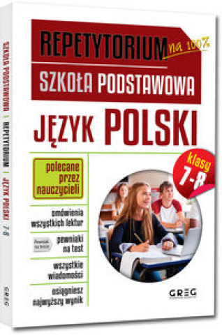 Kniha Repetytorium Język polski klasy 7-8 Zespół redakcyjny Wydawnictwa Greg