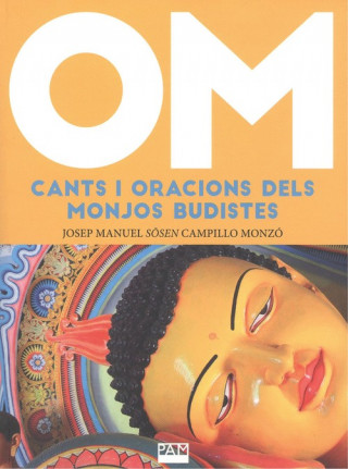 Kniha OM. Cants i oracions dels monjos budistes JOSEP MANUEL CAMPILLO MONZO