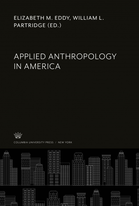 Knjiga Applied Anthropology in America William L. Partridge