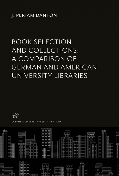 Buch Book Selection and Collections: a Comparison of German and American University Libraries 