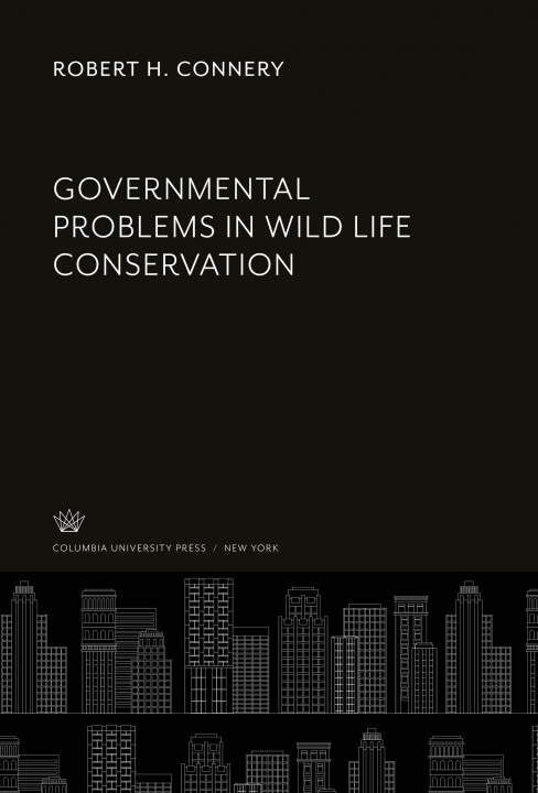 Knjiga Governmental Problems in Wild Life Conservation 
