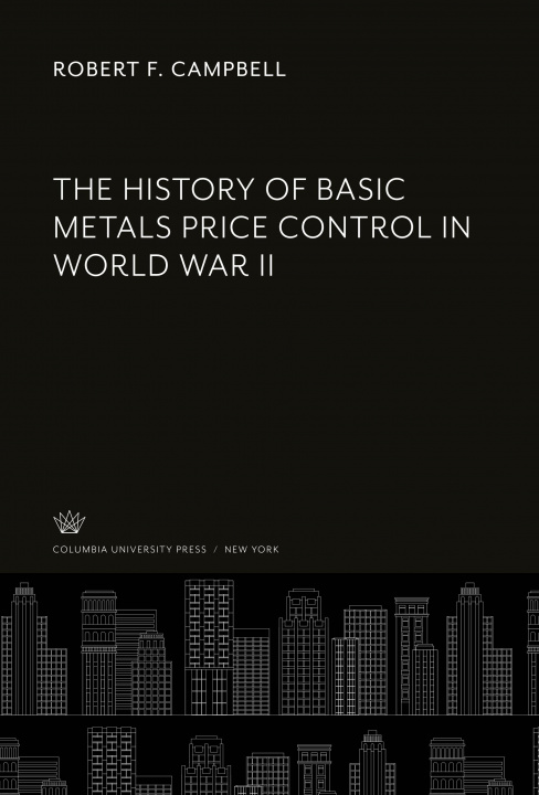 Könyv The History of Basic Metals Price Control in World War II 