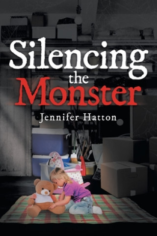 Knjiga Silencing the Monster Jennifer Hatton