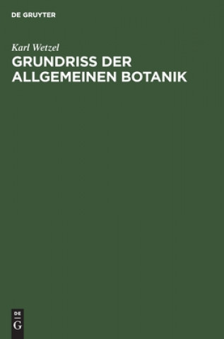 Knjiga Grundriss Der Allgemeinen Botanik Karl Wetzel