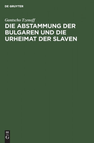 Kniha Abstammung Der Bulgaren Und Die Urheimat Der Slaven 