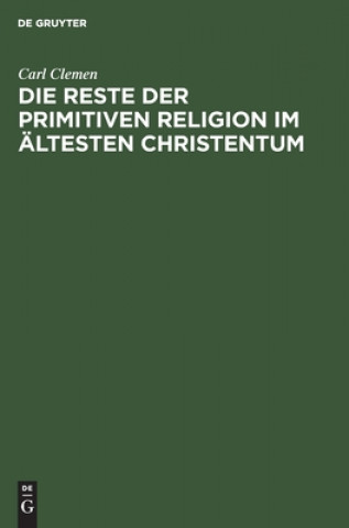 Kniha Die Reste Der Primitiven Religion Im AEltesten Christentum 