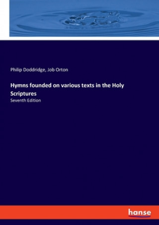 Könyv Hymns founded on various texts in the Holy Scriptures Job Orton