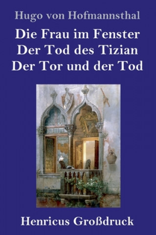 Carte Frau im Fenster / Der Tod des Tizian / Der Tor und der Tod (Grossdruck) 