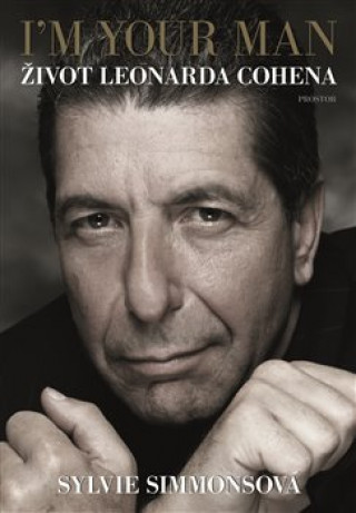 Książka I'm Your Man Život Leonarda Cohena Sylvie Simmonsová