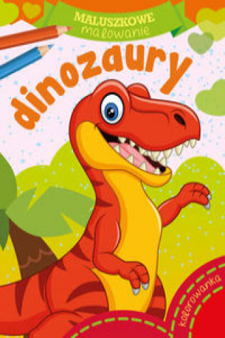 Kniha Maluszkowe malowanie Dinozaury 