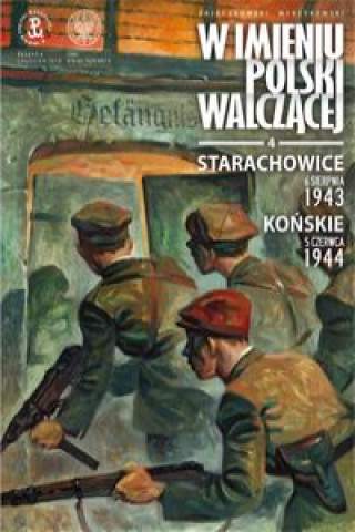 Книга Starachowice, 6 sierpnia 1943. Końskie, 5 czerwca 1944 Zajączkowski Sławomir