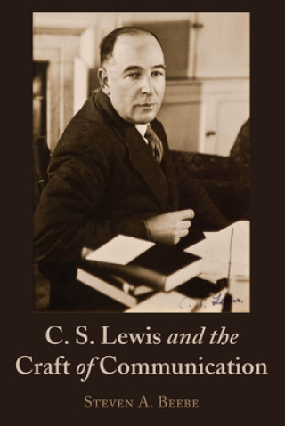 Knjiga C. S. Lewis and the Craft of Communication Steven Beebe