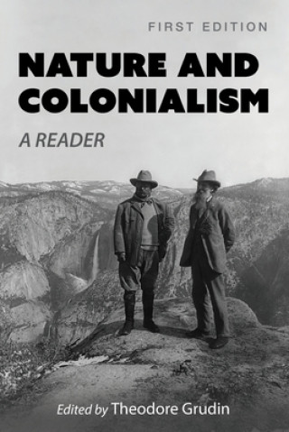 Knjiga Nature and Colonialism Theodore Grudin