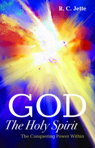 Libro God: The Holy Spirit R. C. Jette