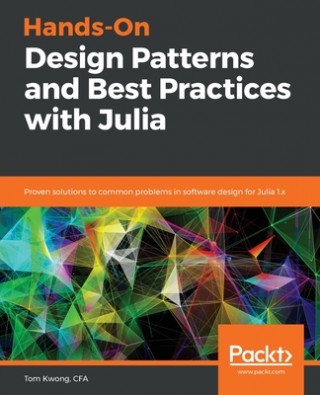 Kniha Hands-On Design Patterns and Best Practices with Julia 