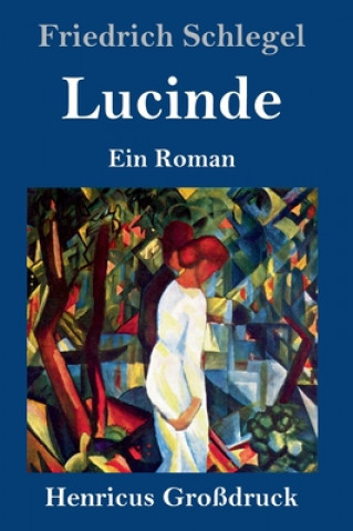 Книга Lucinde (Grossdruck) Friedrich Schlegel
