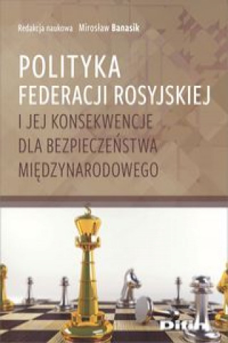 Kniha Polityka Federacji Rosyjskiej i jej konsekwencje dla bezpieczeństwa międzynarodowego 