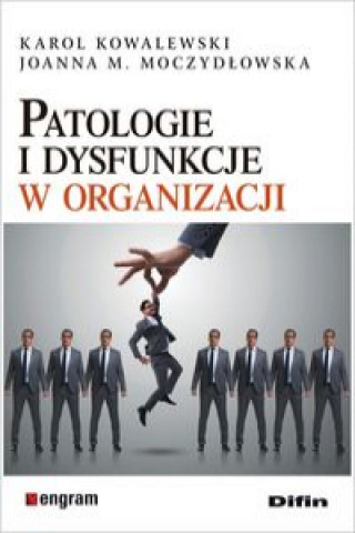 Könyv Patologie i dysfunkcje w organizacji Kowalewski Karol