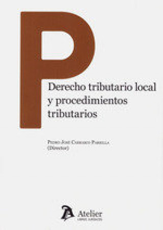 Book DERECHO TRIBUTARIO LOCAL Y PROCEDIMIENTOS TRIBUTARIOS PEDRO JOSE CARRASCO PARRILLA