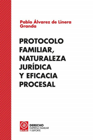 Audio Protocolo familiar, naturaleza jurídica y eficacia procesal PABLO ALVAREZ DE LINERA GRANDA