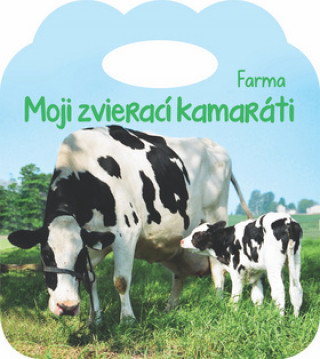 Könyv Moji zvierací kamaráti Farma 