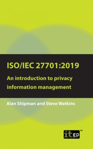 Carte Iso/Iec 27701:2019: An Introduction to Privacy Information Management Steve Watkins