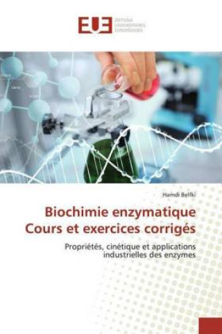 Knjiga Biochimie enzymatique Cours et exercices corrigés Hamdi Belfki