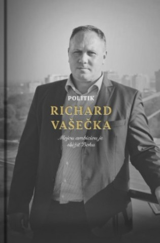 Kniha Politik Richard Vašečka Richard Vašečka