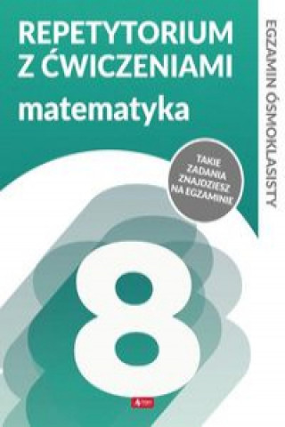 Könyv Egzamin ósmoklasisty Repetytorium z ćwiczeniami Matematyka Juraszczyk Helena