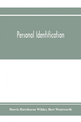 Carte Personal identification; methods for the identification of individuals, living or dead Bert Wentworth