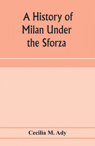 Kniha history of Milan under the Sforza 