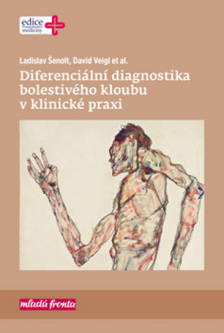 Książka Diferenciální diagnostika bolestivého kloubu v klinické praxi Ladislav Šenolt