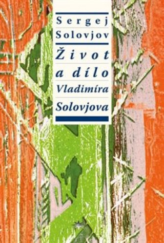 Book Život a dílo Vladimíra Solovjova Sergej Michajlovič Solovjov
