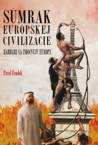 Kniha Súmrak európskej civilizácie Pavel Fendek