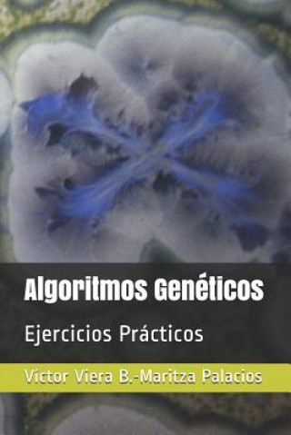 Kniha Algoritmos Genéticos: Ejercicios Prácticos Maritza Palacios Medina