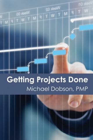 Knjiga Getting Projects Done Michael Dobson Pmp