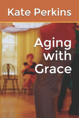 Carte Aging with Grace Kate Perkins