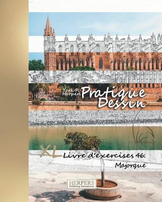 Kniha Pratique Dessin - XL Livre d'exercices 46: Majorque York P Herpers