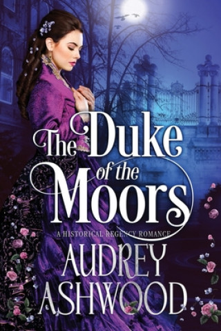 Buch The Duke of the Moors: A Historical Regency Romance Audrey Ashwood