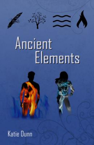 Knjiga Ancient Elements Katie Dunn
