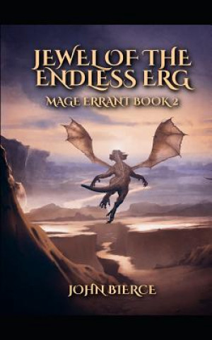 Kniha Jewel of the Endless Erg: Mage Errant Book 2 John Bierce