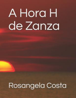 Kniha A Hora H de Zanza Rosangela Costa